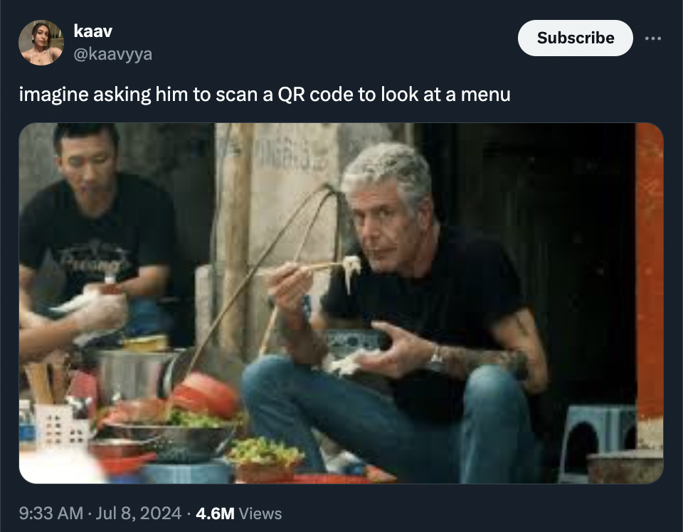 anthony bourdain - kaav imagine asking him to scan a Qr code to look at a menu Presng 4.6M Views Subscribe